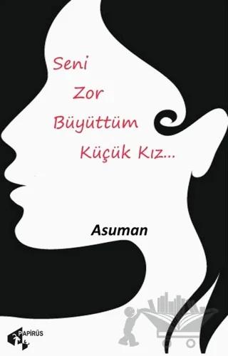 Seni Zor Büyüttüm Küçük Kız...
