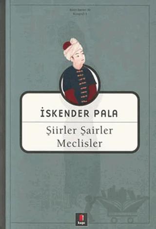Şiirler, Şairler, Meclisler