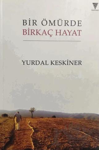 Bir Ömürde Birkaç Hayat