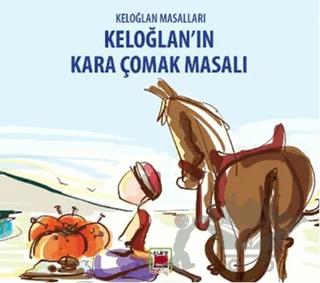 Keloğlan Masalları - Keloğlan'ın Kara Çomak Masalı