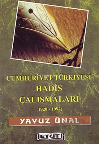 Cumhuriyet Türkiyesi Hadis Çalışmaları (1920-1997)