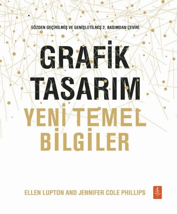 GRAFİK TASARIM: Yeni Temel Bilgiler - Graphic Design: The New Basics