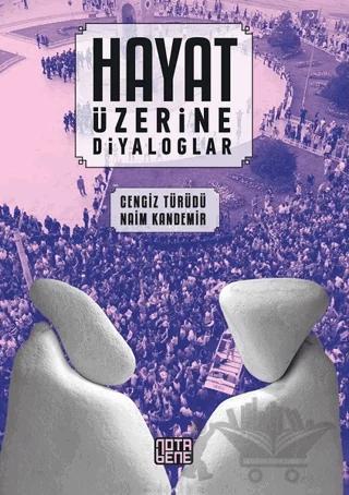 Hayat Üzerine Diyaloglar – Cengiz Türüdü, Naim Kandemir – Nota Bene Yayınları kitap kapağı
