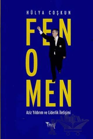Fenomen Aziz Yıldırım ve Liderlik İletişimi