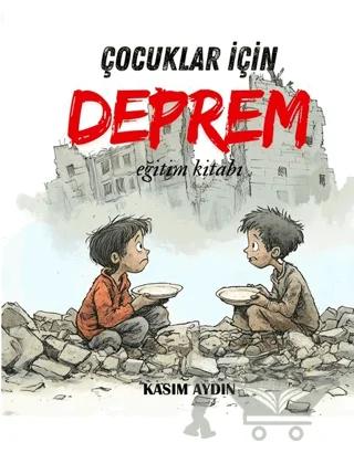 Deprem: Çocuklar İçin Eğitim Kitabı