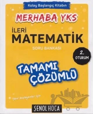 Merhaba YKS İleri Matematik Tamamı Çözümlü Soru Bankası 2. Oturum