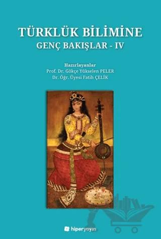 Türklük Bilimine Genç Bakışlar - IV