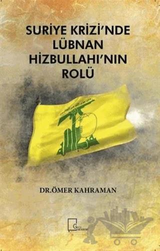 Suriye Krizi’nde Lübnan Hizbullahı’nın Rolü