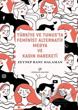 Türkiye ve Tunus’ta Feminist Alternatif Medya ve Kadın Hareketi