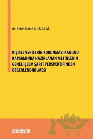 Kişisel Verilerin Korunması Kanunu Kapsamında Hazırlanan Metinlerin Genel İşlem Şartı Perspektifinden Değerlendirilmesi