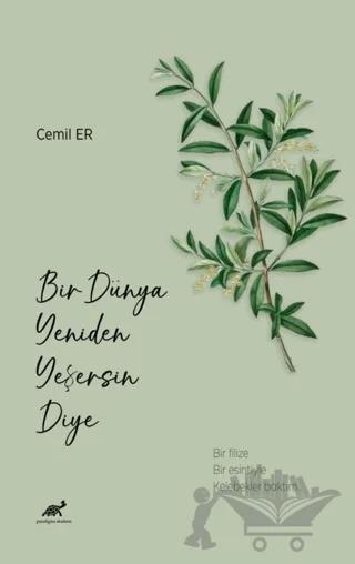 Bir Dünya Yeniden Yeşersin Diye