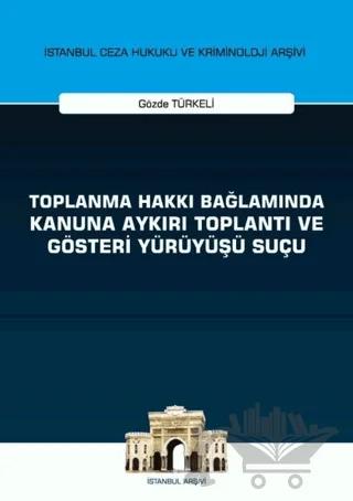 Toplanma Hakkı Bağlamında Kanuna Aykırı Toplantı ve Gösteri Yürüyüşü Suçu