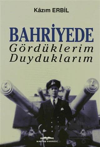 Bahriyede Gördüklerim Duyduklarım