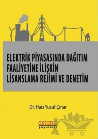 Elektrik Piyasasında Dağıtım Faaliyetine İlişkin Lisanslama Rejimi ve Denetim