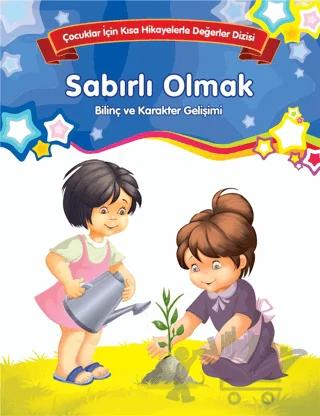 Sabırlı Olmak - Bilinç ve Karakter Gelişimi (Büyük Boy)