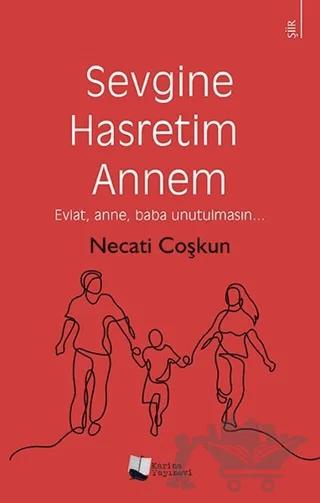Sevgine Hasretim Annem – Necati Coşkun – Karina Yayınevi kitap kapağı
