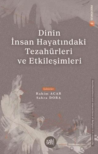 Dinin İnsan Hayatındaki Tezahürleri ve Etkileşimleri