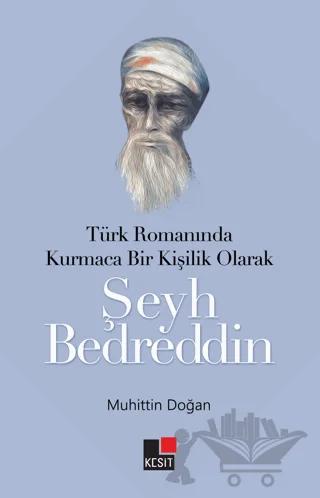 Türk Romanında Kurmaca Bir Kişilik Olarak Şeyh Bedreddin