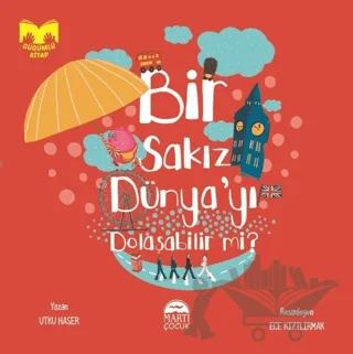 Bir Sakız Dünya'yı Dolaşabilir mi?