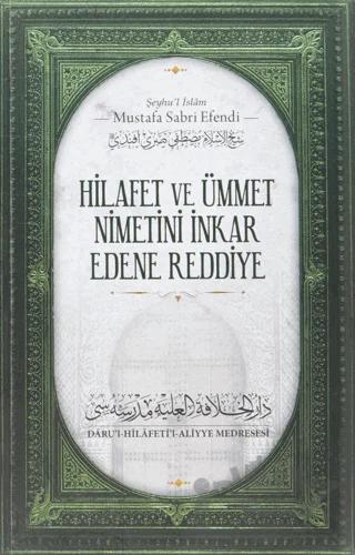 Hilafet ve Ümmet Nimetini İnkar Edene Reddiye
