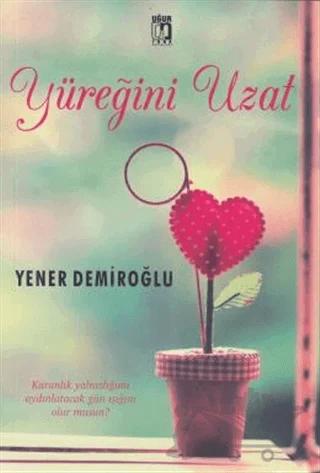 Yüreğini Uzat