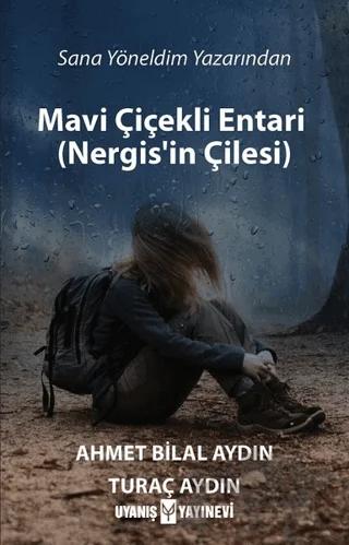 Mavi Çiçekli Entari (Nergis’in Çilesi)