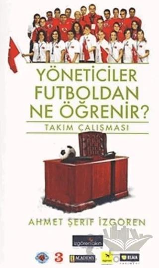 Yöneticiler Futboldan Ne Öğrenir?