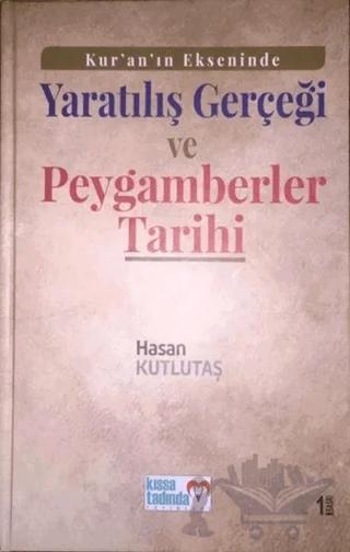 Kur'an'ın Ekseninde Yaratılış Gerçeği ve Peygamberler Tarihi (Ciltli)
