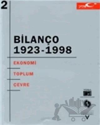 Bilanço 1923-1998 "Türkiye Cumhuriyeti’nin 75 Yılına Toplu Bakış" Uluslararası Kongresi 2. Cilt: Ekonomi - Toplum - Çevre