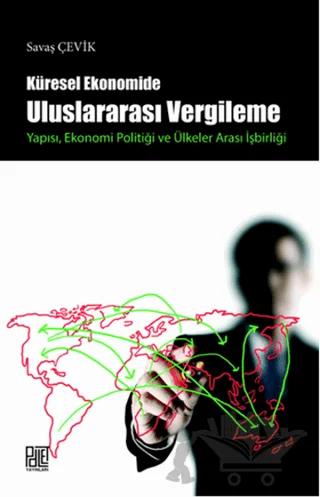 Küresel Ekonomide Uluslararası Vergileme Yapısı, Ekonomi Politiği ve Ülkeler Arası İşbirliği