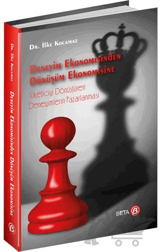 Deneyim Ekonomisinden - Dönüşüm Ekonomisine