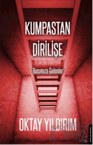 Kumpastan Dirilişe Başımıza Gelenler