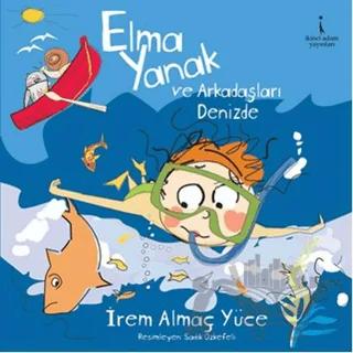 Elma Yanak ve Arkadaşları Denizde
