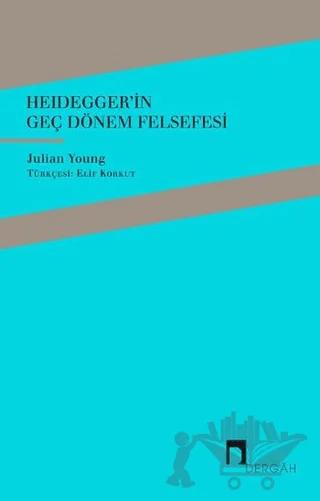 Heidegger'in Geç Dönem Felsefesi