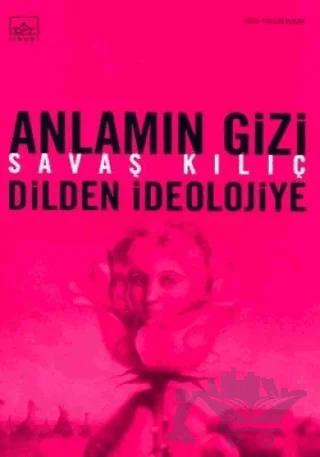 Anlamın Gizi Dilden İdeolojiye