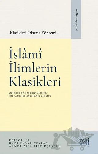 Klasikleri Okuma Yöntemi – İslâmî İlimlerin Klasikleri