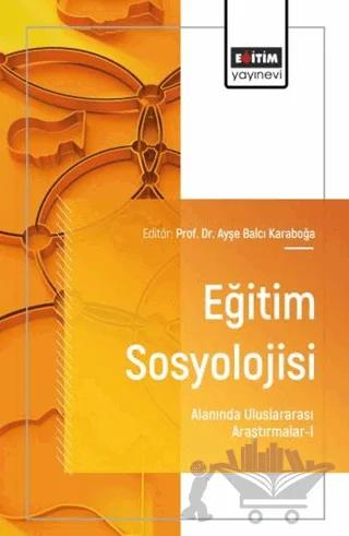 Eğitim Sosyolojisi Alanında Uluslararası Araştırmalar - 1