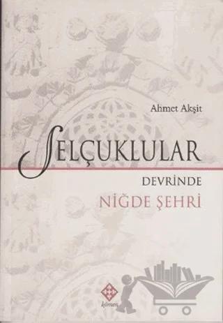 Selçuklular Devrinde Niğde Şehri