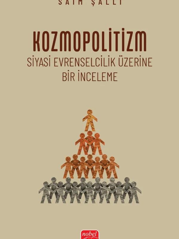 KOZMOPOLİTİZM - Siyasi Evrenselcilik Üzerine Bir İnceleme