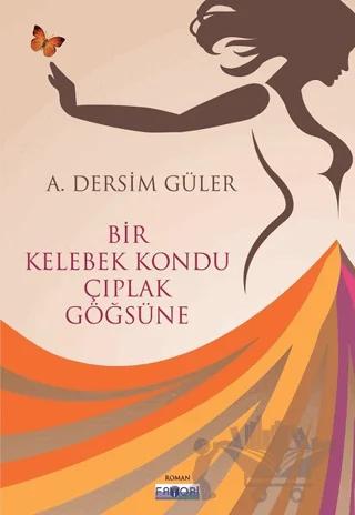 Bir Kelebek Kondu Çıplak Göğsüne
