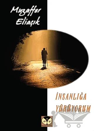 İnsanlığa Yürüyorum