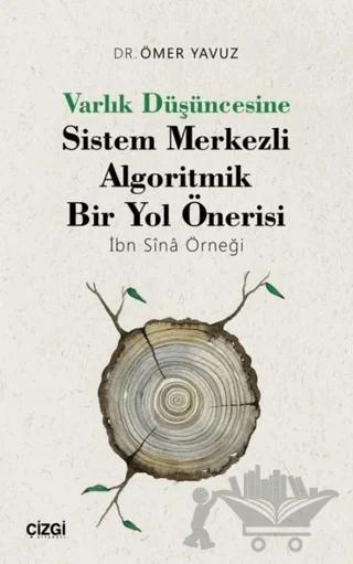 Varlık Düşüncesine Sistem Merkezli Algoritmik Bir Yol Önerisi