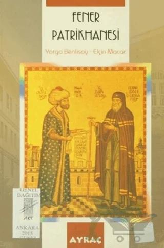 Fener Patrikanesi – Elçin Macar, Yorgo Benlisoy – Art Basın Yayın Hizmetleri kitap kapağı