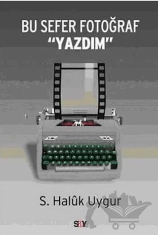 Bu Sefer Fotoğraf Yazdım