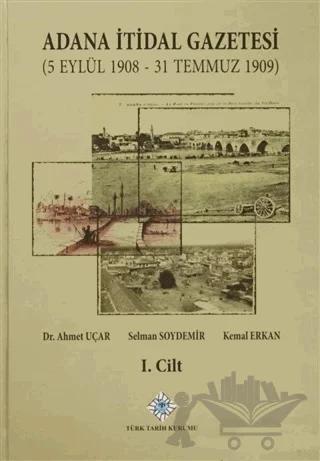 Adana İtidal Gazetesi (5 Eylül 1908-31 Temmuz 1909) (1-2 Cilt Takım) 2014