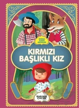 Kırmızı Başlıklı Kız - Resimli Klasik Masallar