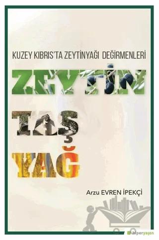 Zeytin Taş Yağ - Kuzey Kıbrıs'ta Zeytinyağı Değirmenleri
