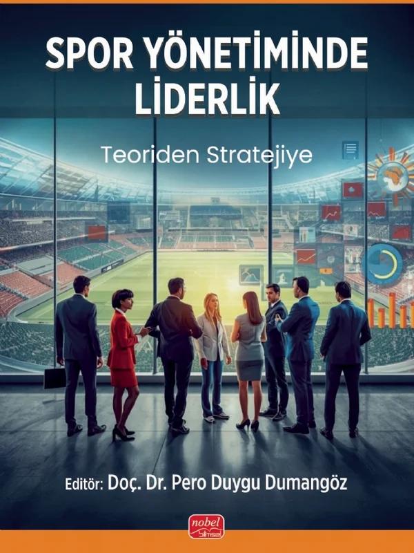 SPOR YÖNETİMİNDE LİDERLİK - Teoriden Stratejiye