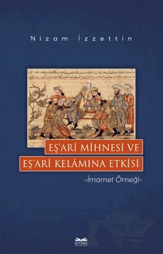 Eş’ari Mihnesi ve Eş’ari Kelamına Etkisi