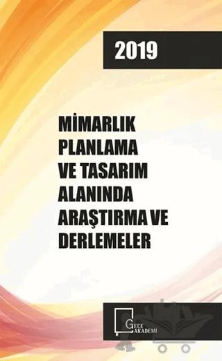 Mimarlık Planlama ve Tasarım Alanında Araştırma ve Derlemeler 2019